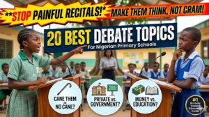 20 best Debate topics for primary schools in nigeria